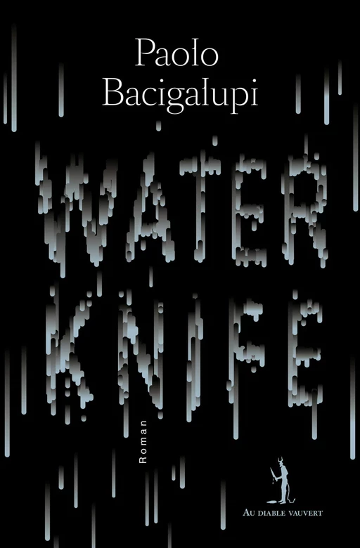 WATER KNIFE - Paolo BACIGALUPI - Au diable vauvert