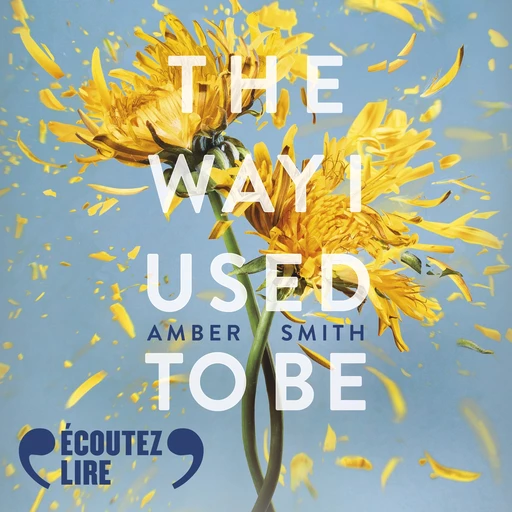 The Way I used to be - Amber Smith - Gallimard Jeunesse Audio