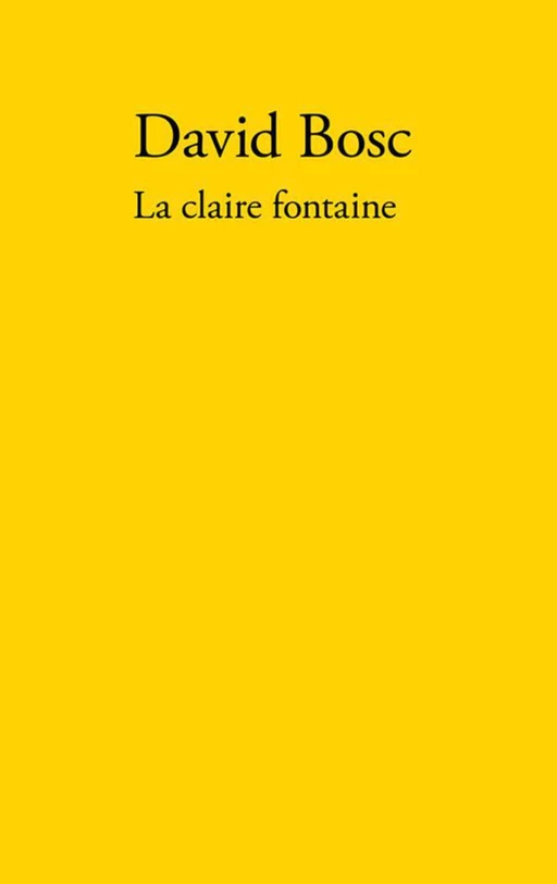 La claire fontaine - David BOSC - Editions Verdier