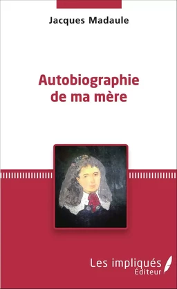 Autobiographie de ma mère