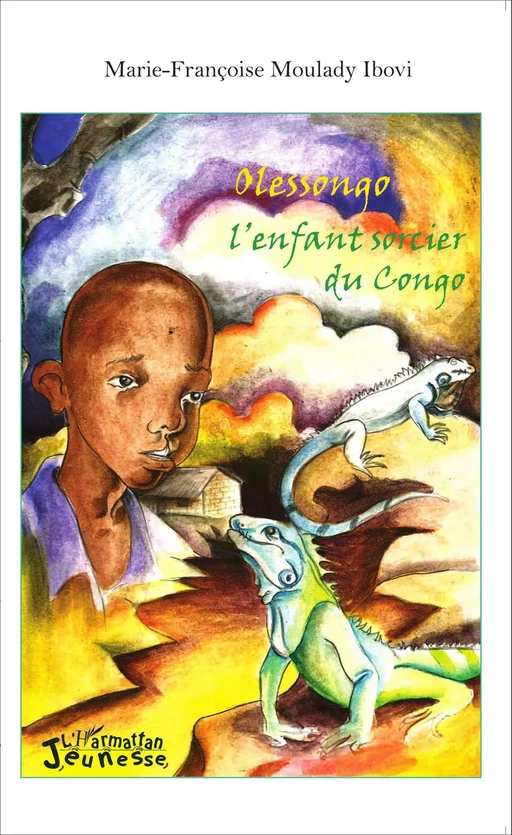 Olessongo l'enfant sorcier du Congo - Marie-Françoise Moulady-Ibovi - Editions L'Harmattan