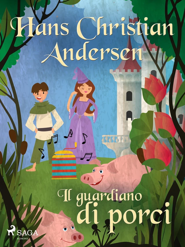 Il guardiano di porci - Hans Christian Andersen - Saga Egmont International