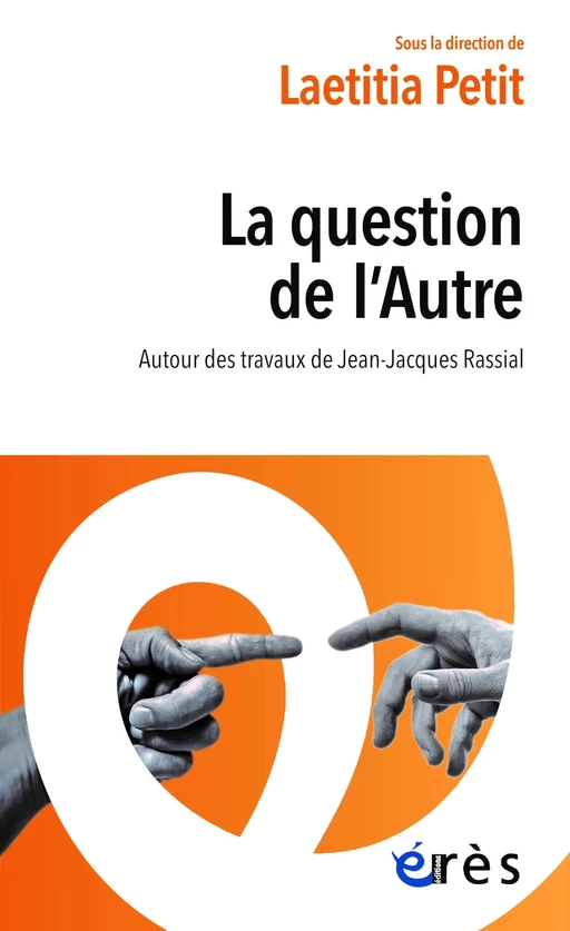 La question de l'Autre - Laetitia Petit - Eres