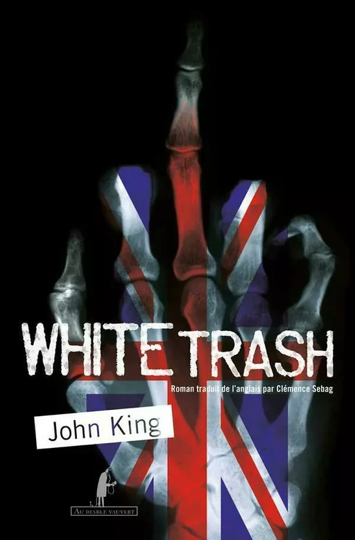 WHITE TRASH - John KING - Au diable vauvert