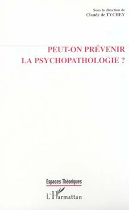 PEUT-ON PRÉVENIR LA PSYCHOPATHOLOGIE ?