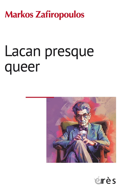 Lacan presque queer - Markos Zafiropoulos - Eres