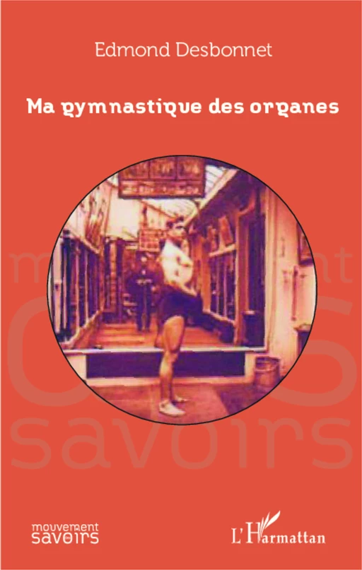 Ma gymnastique des organes - Edmond Desbonnet - Editions L'Harmattan