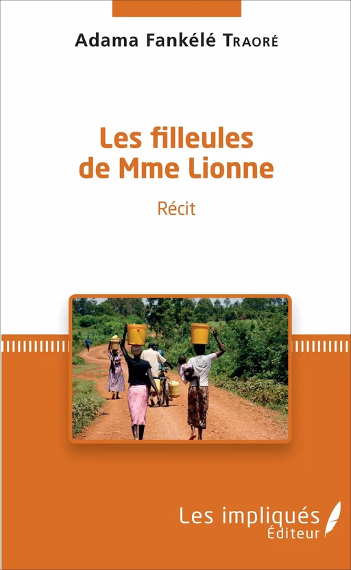 Les filleules de Mme Lionne - Adama Fankélé Traoré - Les Impliqués