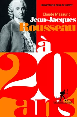 Jean-Jacques Rousseau à 20 ans