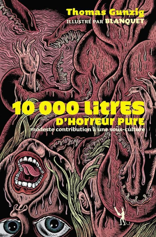 10 000 litres d'horreur pure - Thomas Gunzig - Au diable vauvert