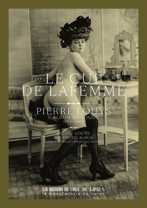 Le cul de la femme. L'album érotique - Pierre Louÿs, Alexandre Dupouy - Manufacture de Livres