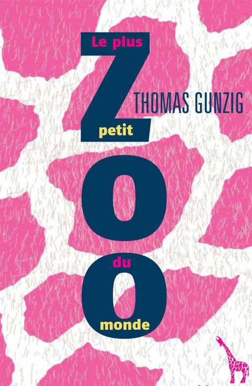 Le plus petit zoo du monde - Thomas Gunzig - Au diable vauvert