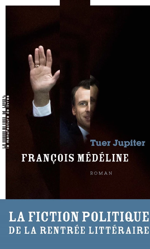 Tuer Jupiter - François Médéline - Manufacture de Livres