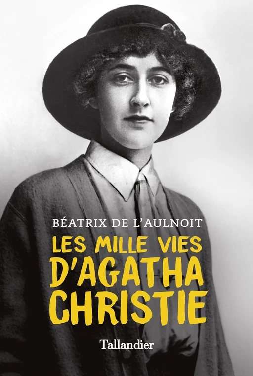 Les mille vies d'Agatha Christie - Béatrix de l'Aulnoit - Tallandier