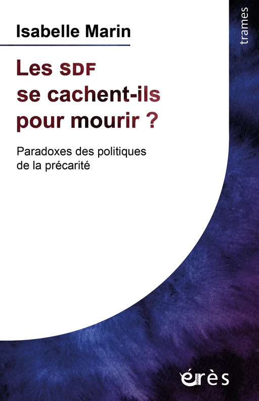 Les SDF se cachent-ils pour mourir ? - Isabelle Marin - Eres