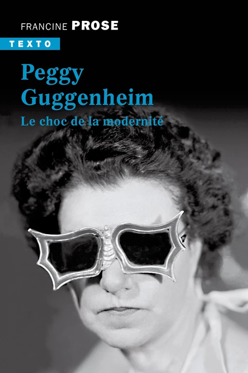 Peggy Guggenheim - Le choc de la modernité - Francine Prose - Editions Tallandier