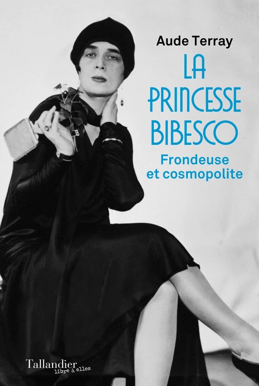 La Princesse Bibesco - Aude Terray - Tallandier