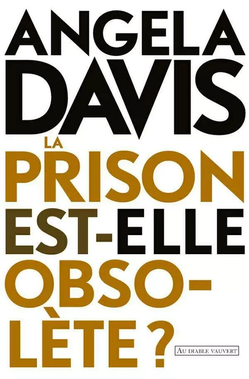 La prison est-elle obsolète ? - Angela Davis - Au diable vauvert