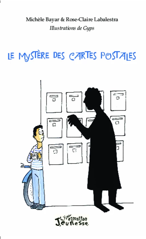 Le mystère des cartes postales - Michèle Bayar, Rose-Claire Labalestra - Editions L'Harmattan