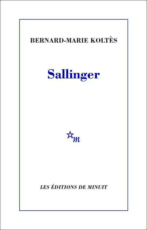 Sallinger - Bernard-Marie Koltès - Minuit