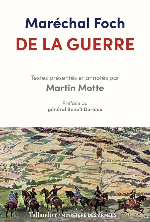 De la guerre - Martin Motte, Maréchal Foch - Tallandier