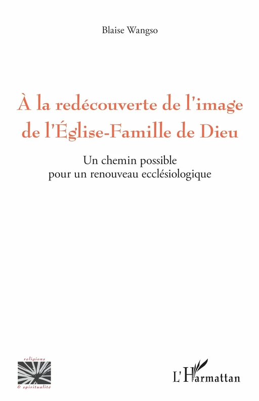 A la redécouverte de l'image de l'Eglise-Famille de Dieu - Abbé Blaise Wangso - Editions L'Harmattan