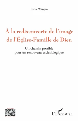 A la redécouverte de l'image de l'Eglise-Famille de Dieu