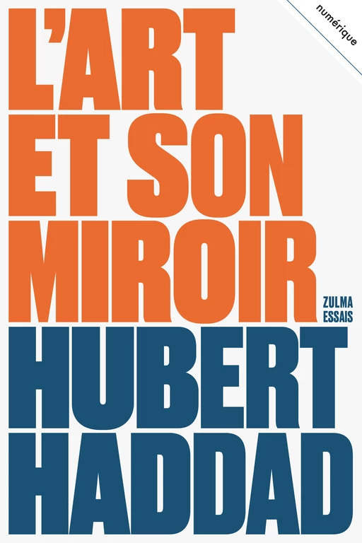 L'art et son miroir - Hubert Haddad - Zulma