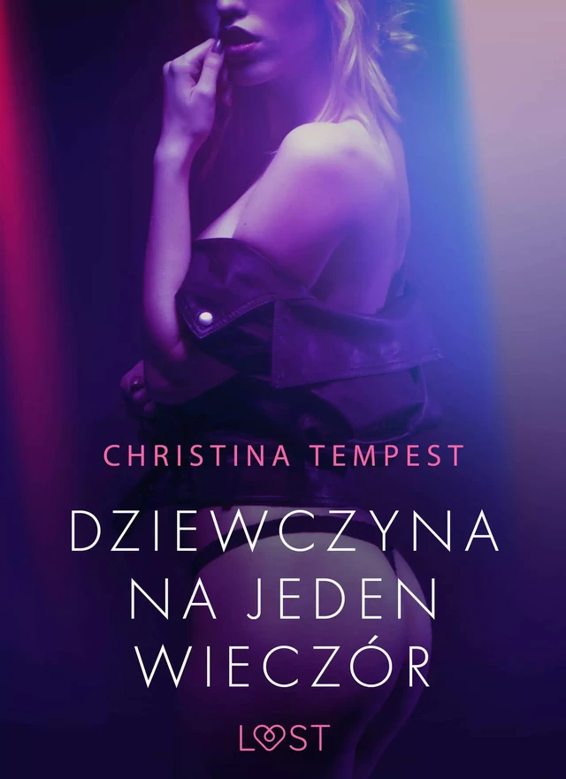 Dziewczyna na jeden wieczór – opowiadanie erotyczne - Christina Tempest - Saga Egmont International