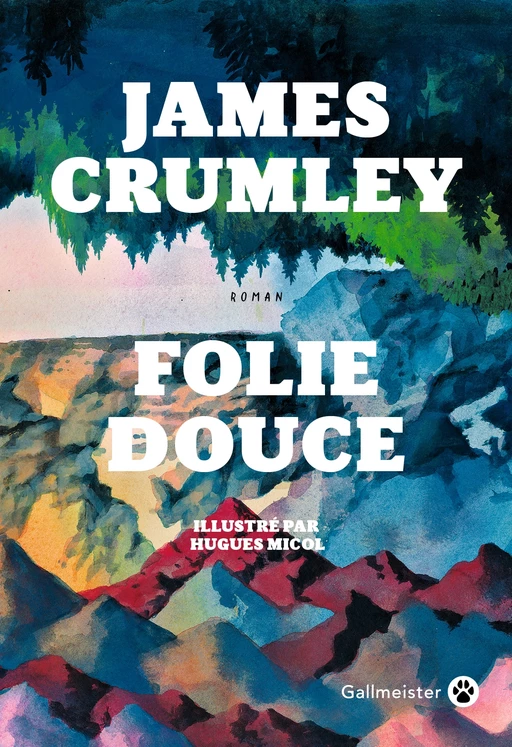 Folie Douce - James Crumley - Editions Gallmeister