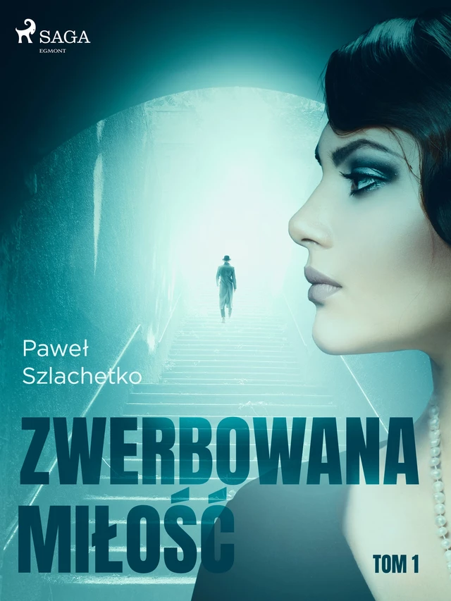 Zwerbowana miłość - Paweł Szlachetko - Saga Egmont International