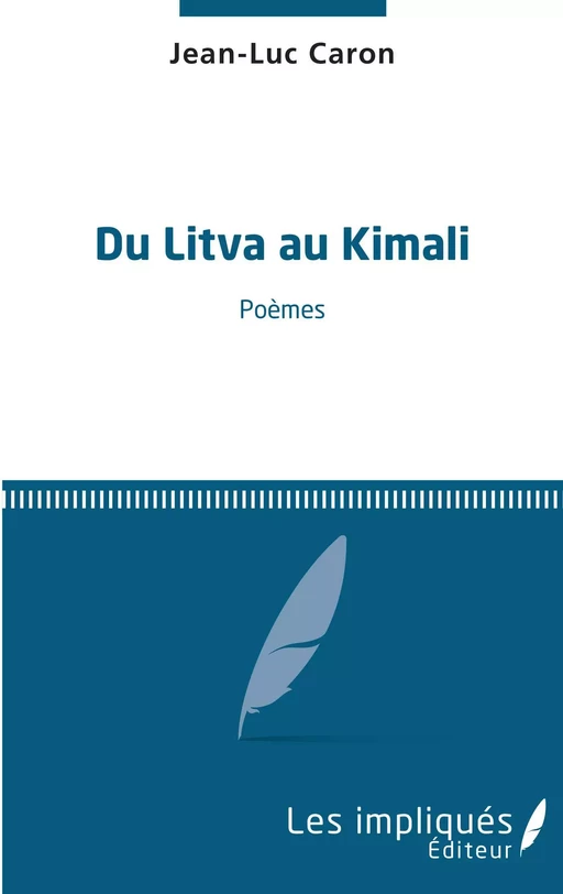 Du Litva au Kimali - Jean-Luc Caron - Les Impliqués