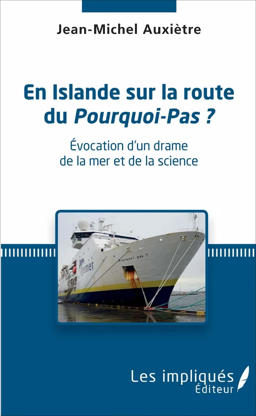 En Islande sur la route du Pourquoi-Pas ? - Jean-Michel Auxiètre - Les Impliqués