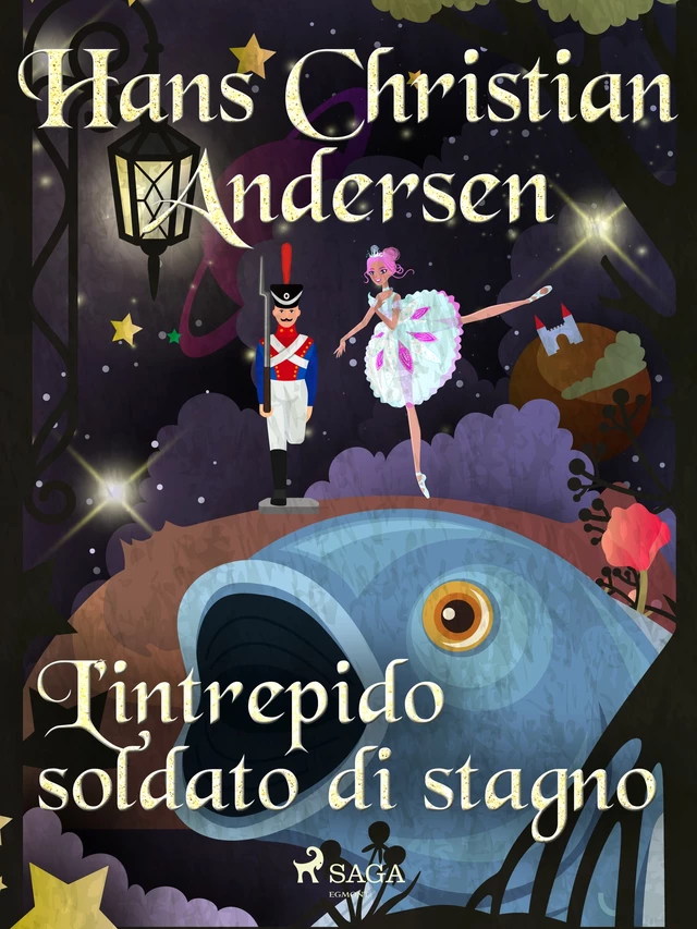 L'intrepido soldato di stagno - Hans Christian Andersen - Saga Egmont International