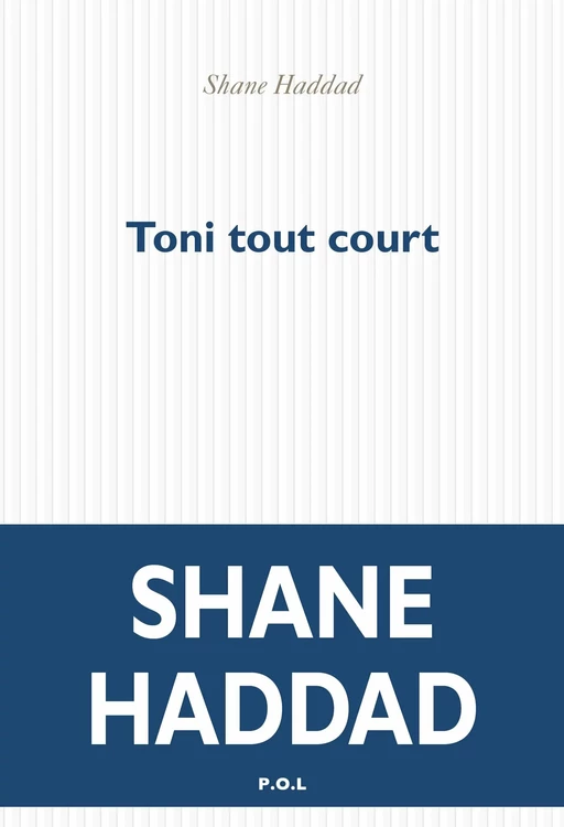 Toni tout court - Shane Haddad - POL Editeur