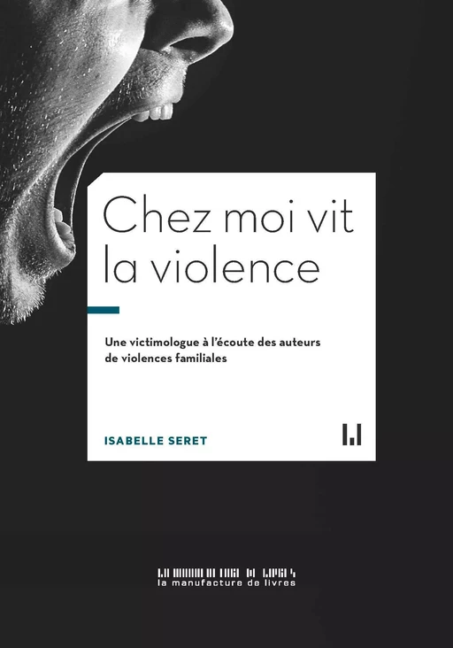 Chez moi vit la violence - Isabelle Seret - La Manufacture de livres