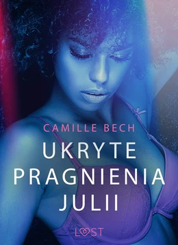 Ukryte pragnienia Julii - opowiadanie erotyczne