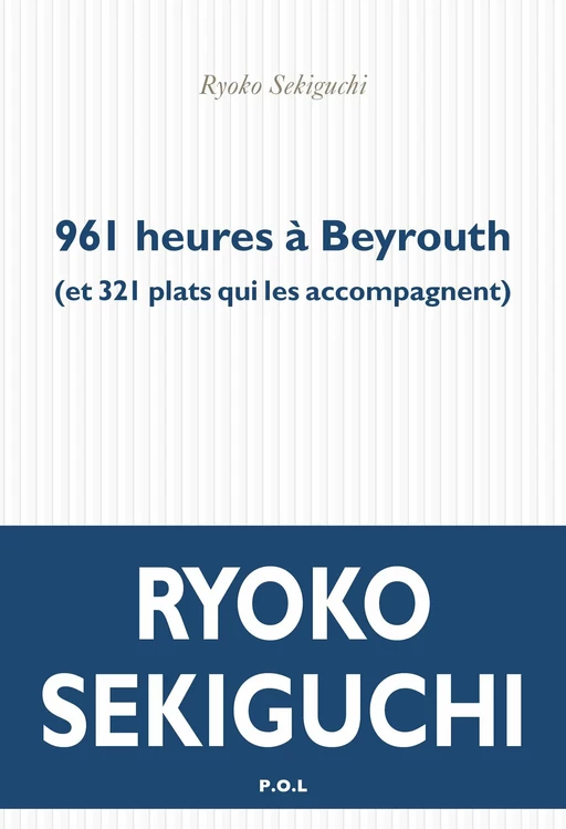 961 heures à Beyrouth - Ryôko Sekiguchi - POL Editeur