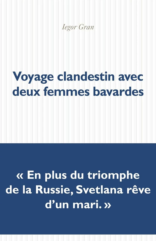 Voyage clandestin avec deux femmes bavardes - Iegor Gran - POL Editeur