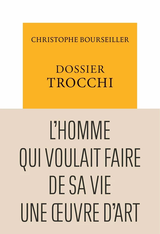 Dossier Trocchi. L'Homme qui voulait faire de sa vie une œuvre d'art - Christophe Bourseiller - Editions de la Table Ronde