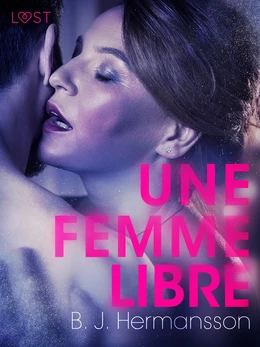 Une femme libre – Une nouvelle érotique