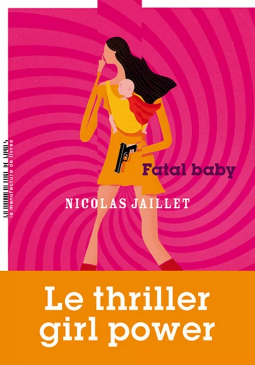 Fatal Baby - Nicolas Jaillet - La Manufacture de livres