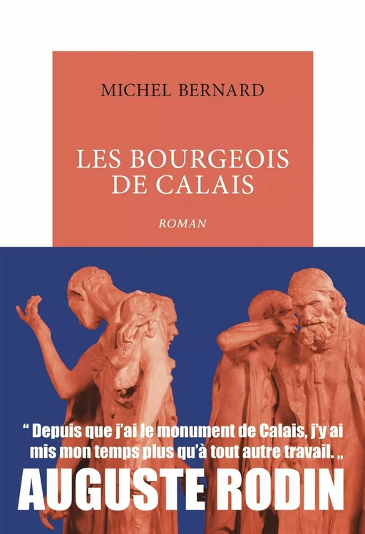 Les Bourgeois de Calais - Michel Bernard - Editions de la Table Ronde