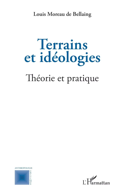 Terrains et idéologies - Louis Moreau de Bellaing - Editions L'Harmattan