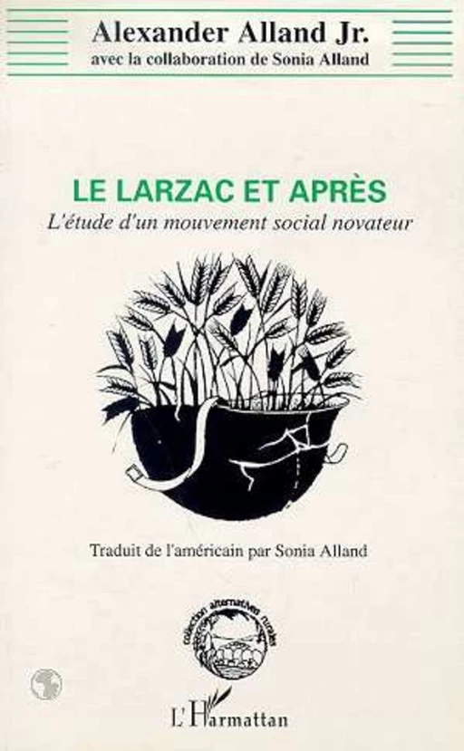 Le Larzac et après - Alexander JR Alland - Editions L'Harmattan