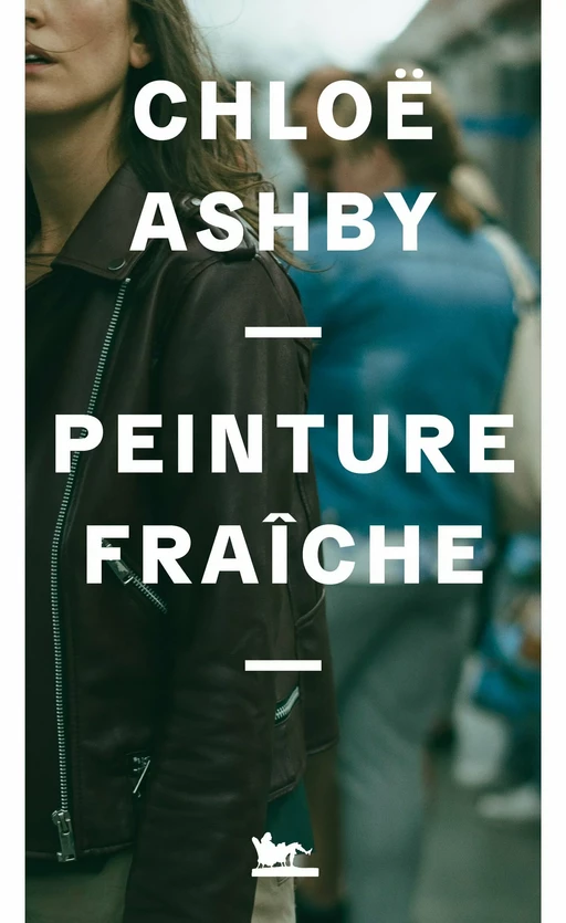 Peinture fraîche - Chloë Ashby - Editions de la Table Ronde