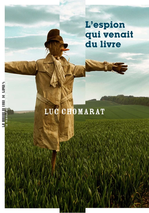 L'espion qui venait du livre - Luc Chomarat - La Manufacture de livres