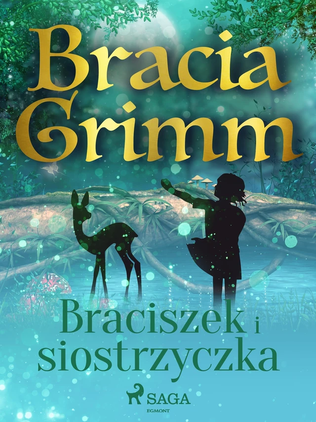 Braciszek i siostrzyczka - Bracia Grimm - Saga Egmont International