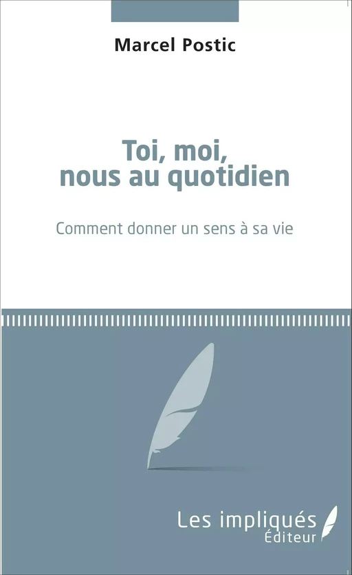 Toi, moi, nous au quotidien - Marcel Postic - Les Impliqués