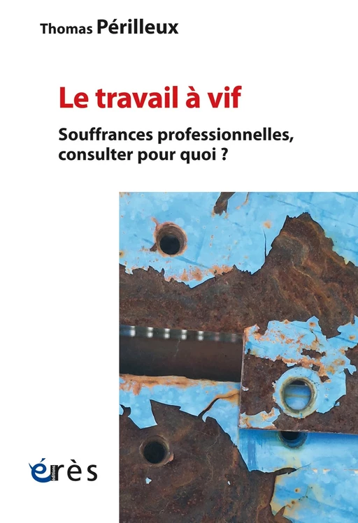 Le travail à vif - Thomas Périlleux - Eres